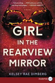 Girl in the Rearview Mirror (A Novel) - 9780062912091 by Kelsey Rae Dimberg, 9780062912091