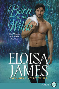 Born to Be Wilde (The Wildes of Lindow Castle) - 9780062912435 by Eloisa James, 9780062912435