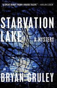 Starvation Lake (A Mystery) by Bryan Gruley, 9781416563624
