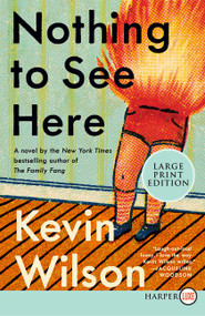 Nothing to See Here (A Novel) - 9780062944870 by Kevin Wilson, 9780062944870