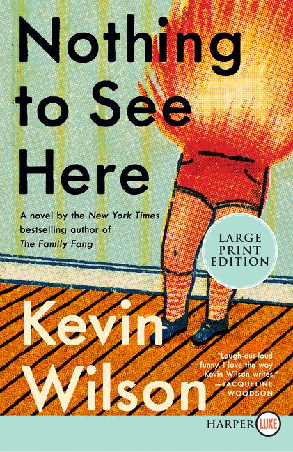 Nothing to See Here (A Novel) - 9780062944870 by Kevin Wilson, 9780062944870