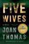Five Wives (A Novel) by Joan Thomas, 9781443458542