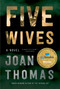 Five Wives (A Novel) by Joan Thomas, 9781443458542