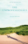 The Unprofessionals (A Novel) by Julie Hecht, 9781416564270