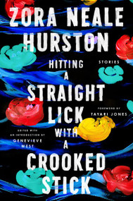 Hitting a Straight Lick with a Crooked Stick (Stories from the Harlem Renaissance) - 9780062915795 by Zora Neale Hurston, 9780062915795