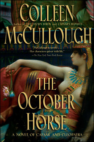 The October Horse (A Novel of Caesar and Cleopatra) by Colleen McCullough, 9781416566656