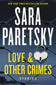 Love & Other Crimes (Stories) by Sara Paretsky, 9780062915542
