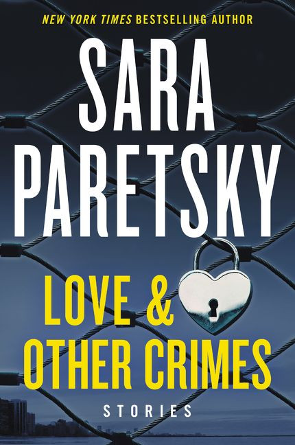 Love & Other Crimes (Stories) by Sara Paretsky, 9780062915542