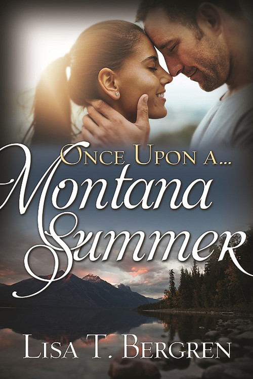 Once Upon A Montana Summer by Lisa T Bergren, 9780988547612