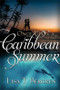 Once Upon a Caribbean Summer by Lisa T Bergren, 9780988547650