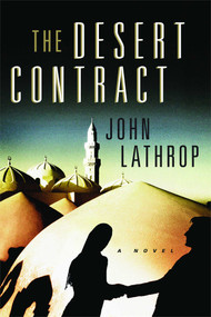 The Desert Contract (A Novel) by John Lathrop, 9781416567943