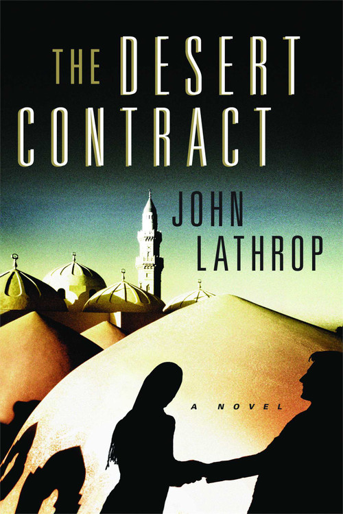 The Desert Contract (A Novel) by John Lathrop, 9781416567943