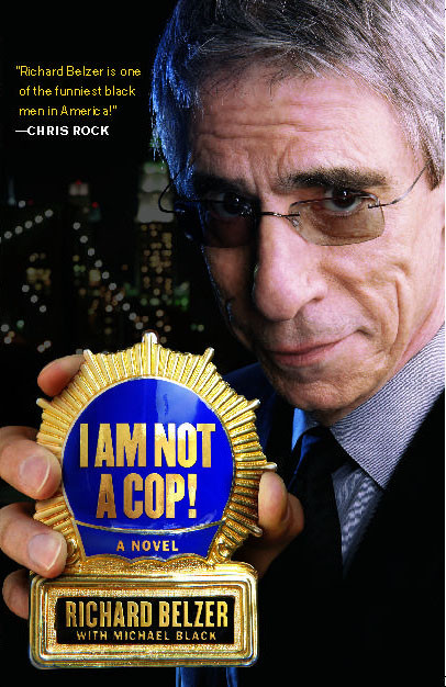 I Am Not a Cop! (A Novel) by Richard Belzer, Michael Black, 9781416570677