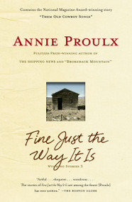 Fine Just the Way It Is (Wyoming Stories 3) by Annie Proulx, 9781416571674