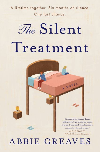 The Silent Treatment (A Novel) by Abbie Greaves, 9780062933843