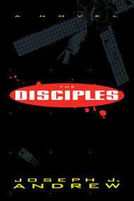 The Disciples (A Novel) by Joseph J. Andrew, 9781416572817