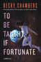To Be Taught, If Fortunate by Becky Chambers, 9780062936011