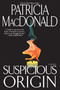 Suspicious Origin by Patricia MacDonald, 9781416575061