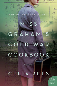 Miss Graham's Cold War Cookbook (A Novel) by Celia Rees, 9780062938015