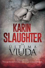 The Last Widow \ La última viuda by Karin Slaughter, 9780062938299