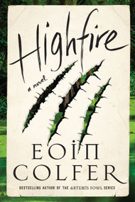 Highfire (A Novel) - 9780062938558 by Eoin Colfer, 9780062938558