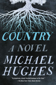 Country (A Novel) - 9780062940308 by Michael Hughes, 9780062940308