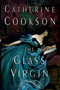 The Glass Virgin (A Novel) by Catherine Cookson, 9781416577263