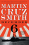 December 6 (A Novel) by Martin Cruz Smith, 9781416577751