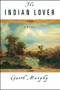 The Indian Lover (A Novel) by Garth Murphy, 9781416577836