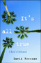 It's All True (A Novel of Hollywood) by David Freeman, 9781416577997