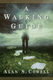 A Walking Guide (A Novel) by Alan S. Cowell, 9781416578390