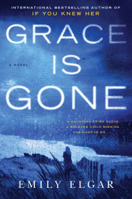 Grace Is Gone (A Novel) - 9780062945631 by Emily Elgar, 9780062945631