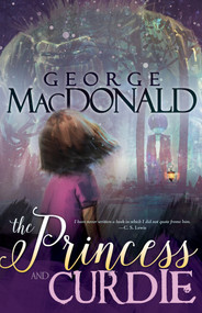 The Princess and Curdie - 9781629118178 by George MacDonald, 9781629118178