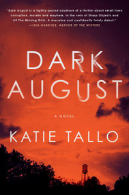 Dark August (A Novel) by Katie Tallo, 9780062948045
