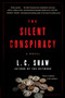 The Silent Conspiracy (A Novel) by L. C. Shaw, 9780062950949