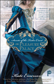 Secrets of the Tudor Court: The Pleasure Palace by Kate Emerson, 9781416583202