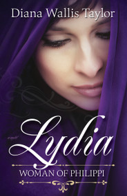 Lydia, Woman of Philippi by Diana Wallis Taylor, 9781629118963