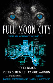 Full Moon City by Darrell Schweitzer, Martin Harry Greenberg, 9781416584131