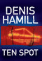 Ten Spot (A Bobby Emmet Novel) by Denis Hamill, 9781416584544