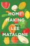 Home Making (A Novel) by Lee Matalone, 9780062953667