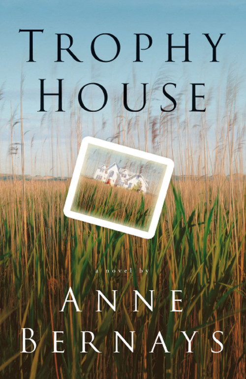 Trophy House (A Novel) by Anne Bernays, 9781416586302