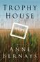 Trophy House (A Novel) by Anne Bernays, 9781416586302