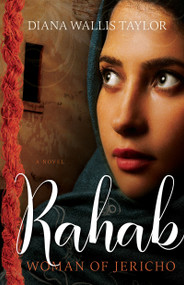 Rahab, Woman of Jericho by Diana Wallis Taylor, 9781641234535