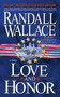 Love and Honor (A Novel) by Randall Wallace, 9781416587453