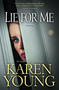 Lie for Me (A Novel) by Karen Young, 9781416587644
