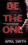 Be the One by April Smith, 9781416587750