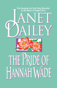 The Pride of Hannah Wade by Janet Dailey, 9781416588788