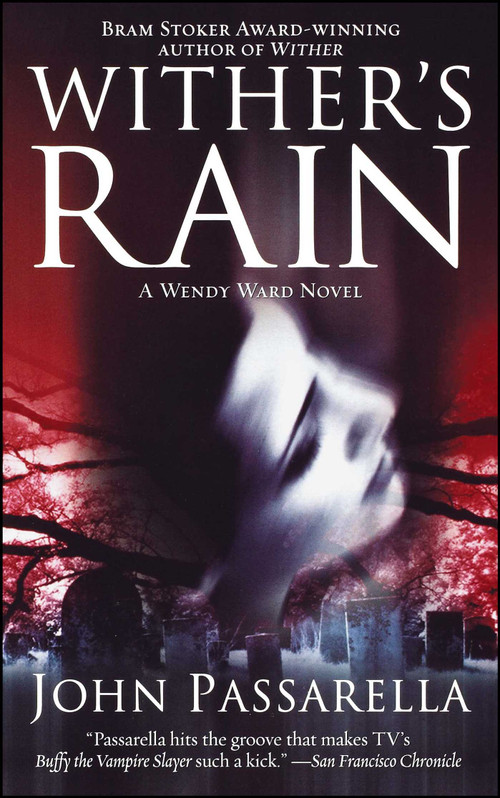 Wither's Rain (A Wendy Ward Novel) by John Passarella, 9781416588825