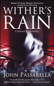 Wither's Rain (A Wendy Ward Novel) by John Passarella, 9781416588825