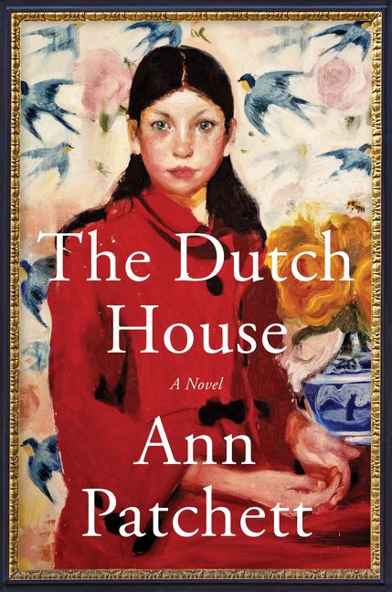 The Dutch House (A Novel) by Ann Patchett, 9780062963673